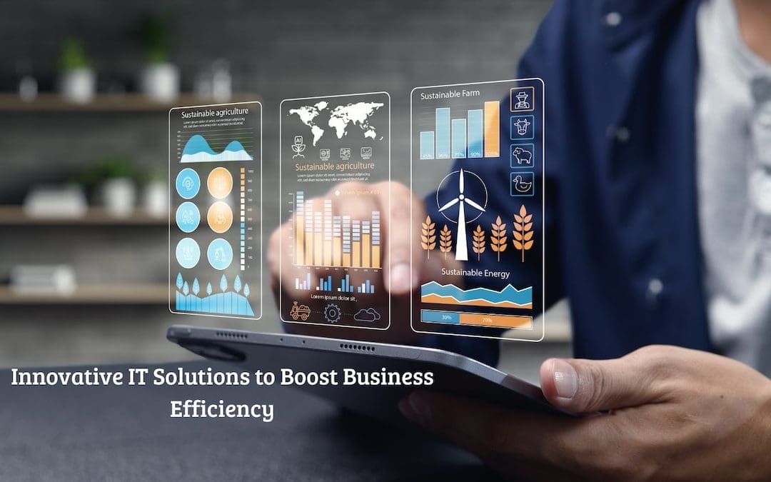 Innovative IT Solutions to Boost Business Efficiency
