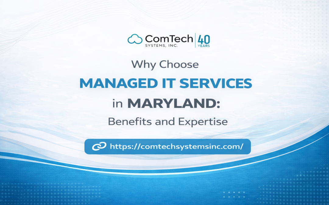 Why Choose Managed IT Services in Maryland: Benefits and Expertise